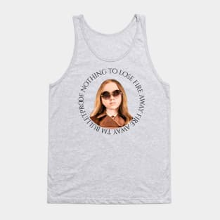 M3GAN: I'm bulletproof, nothing to lose, fire away, fire away Tank Top